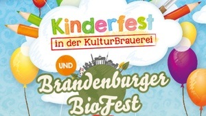Kinderfest in der Kulturbrauerei und Brandenburger BioFest