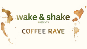 wake & shake - Coffee Rave Berlin