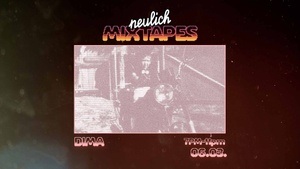 Neulich Mixtapes - Dima