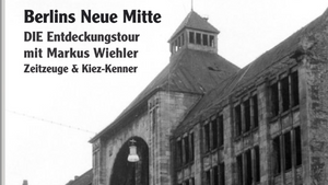 Kiezführung Berlins neue Mitte