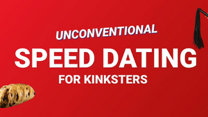 Unconventional Speed Dating for Kinksters: Valentine Edition