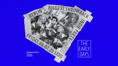 The Early Days • Throwback Indie Party • Lido • Berlin