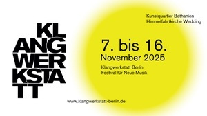 Klangwerkstatt Berlin Festival für Neue Musik 2025
