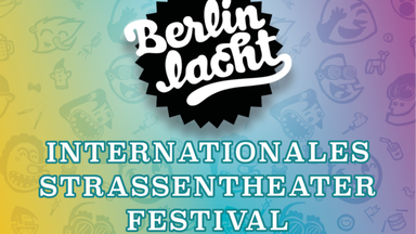 Berlin lacht! – Internationales Straßentheater-Festival
