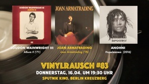 Joan Armatrading, Loudon Wainwright, Anohni at Vinylrausch #83