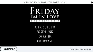Friday I m in Love - The Dark 13th