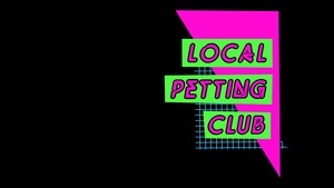 LOCAL PETTING CLUB – TAKEOVER @ ZK/U