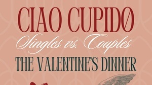 CIAO CUPIDO: Singles vs Couples – Valentine’s Dinner