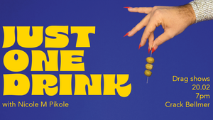 JUST ONE DRINK + CRACKY HOUR