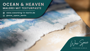 Ocean & Heaven - Malerei mit Texturpaste in Berlin