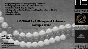 LueSCHWARZ - A Dialogue of Extremes - Boutique Event