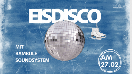Eisdisco mit Bambule Soundsystem