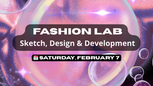 Full Saturday Fashion Lab Sketch, Design & Development