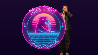 MITTE BITTE! - Comedy Open Mic
