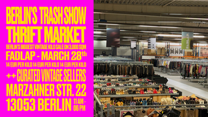 BERLIN’S TRASH SHOW - VINTAGE KILO SALE / THRIFT & FLEA MARKET (14€/KG) . 35.000 Vintage & Secondhand Pieces