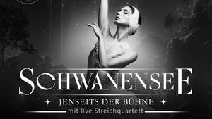 Schwanensee - Jenseits der Bühne mit live Streichquartett