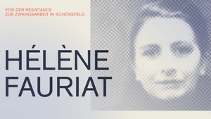 Eröffnung: Hélène Fauriat | Von der Résistance zur Zwangsarbeit in Schönefeld