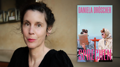 Daniela Dröscher: Sprechen – Eine Geschichte der Selbstermächtigung