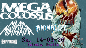 MEGA COLOSSUS (Power Metal, USA) + ANIMALIZE (FR) + MEAN MiSTREATER (USA)