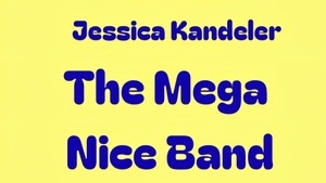 Jessica Kandeler and the Mega Nice Band
