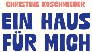 Buchpremiere "Ein Haus für mich" von Christine Koschmieder
