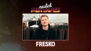 Neulich Mixtapes - Fresko