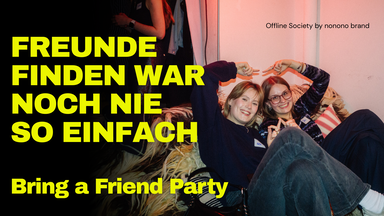 Bring a Friend Party - Outdoor Edition | Offline Society by nonono brand