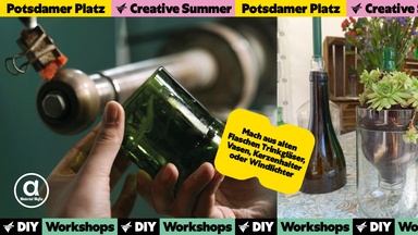 Flaschen schneiden (Glass Recycling) I Creative Summer Potsdamer Platz