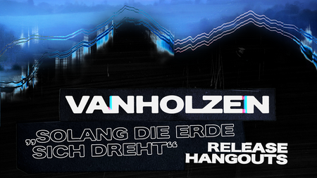 VAN HOLZEN x Release Hangouts