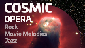Cosmic Opera