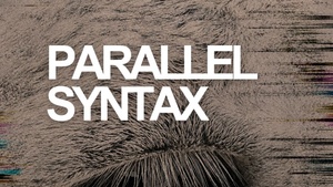 PARALLEL SYNTAX — Official A/V Opening