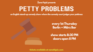 Petty Problems: A Mock Trial Comedy Show (Berlin Prenzlauerberg)