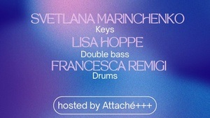 JAZZ MASTERZ: Svetlana Marinchenko, Lisa Hoppe & Francesca Remigi