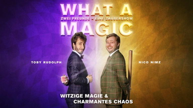 What a Magic - Zwei Freunde eine Zaubershow