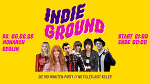 Indieground • 180-Minutes-Party • Monarch • Berlin