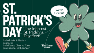 St. Patrick's Day @ TheBase // Irish Dance Class & Party