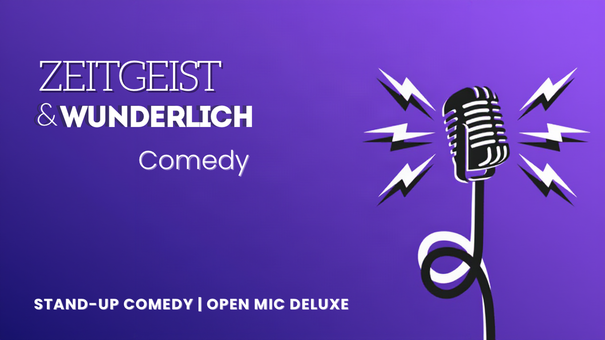 Zeitgeist & Wunderlich Comedy | Open Mic Comedy Show | In der La ...