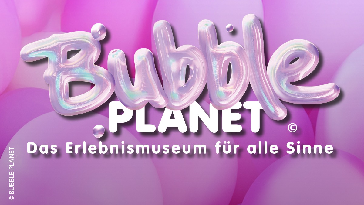 Bubble Planet - Das Erlebnismuseum für alle Sinne am 22.10.2026 in Köln ...