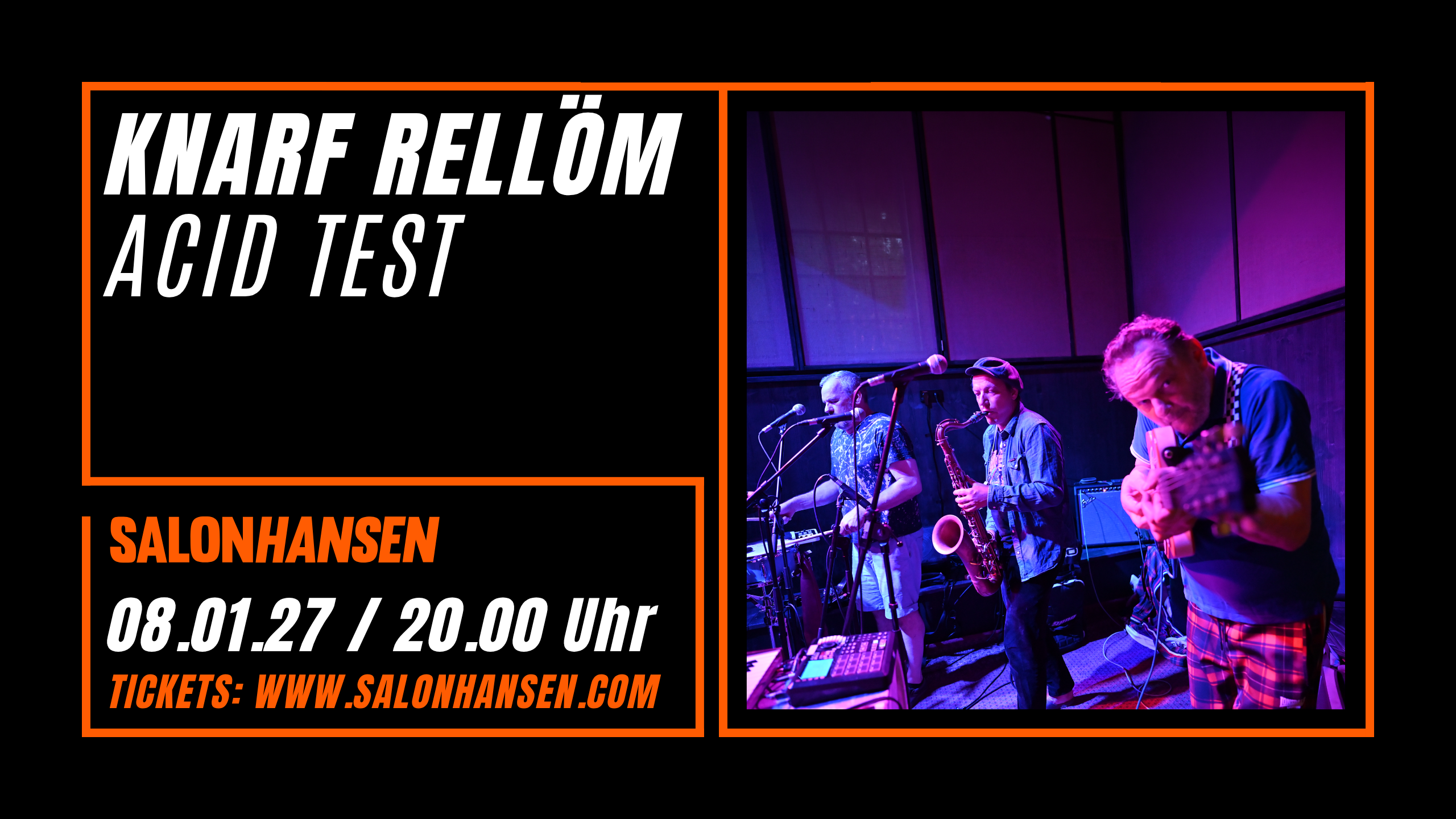 Knarf Rellöm Acid Test - Konzert on 08.01.2027 in Lüneburg ...