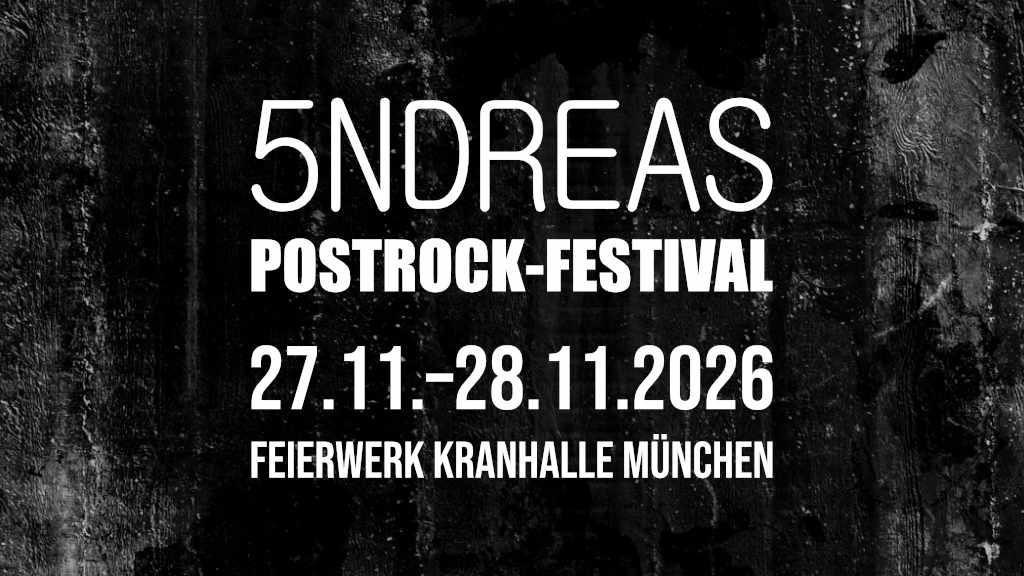 5NDREAS - Postrock-Festival on 27.11.2026 in München - Rausgegangen ...
